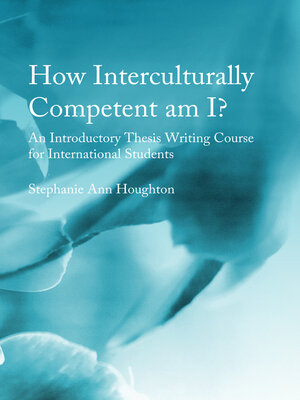 cover image of How Interculturally Competent am I? An Introductory Thesis Writing Course for International Students